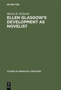 Ellen Glasgow¿s Development as Novelist - Richards, Marion K.