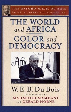 The World and Africa and Color and Democracy (the Oxford W. E. B. Du Bois) - Du Bois, W. E. B.