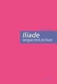 Iliade : langue, récit, écriture