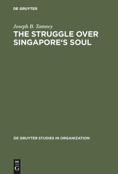 The Struggle over Singapore's Soul - Tamney, Joseph B.