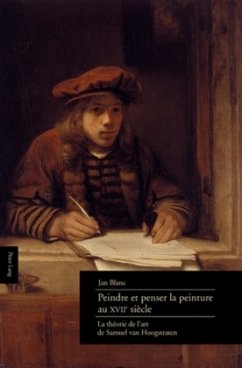 Peindre et penser la peinture au XVII e siècle - Blanc, Jan