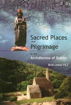 Sacred Places and Pilgrimages: In the Archdiocese of Dublin - Liston, Brid