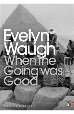 When the Going Was Good - Waugh, Evelyn