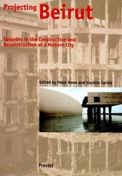 Projecting Beirut - Rowe, Peter G; Sarkis, Hashin