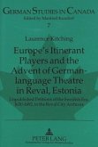 Europe's Itinerant Players and the Advent of German-language Theatre in Reval, Estonia