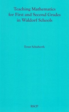 Teaching Mathematics for First and Second Grades in Waldorf Schools - Schuberth, Ernst