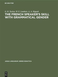 The French Speaker's Skill with Grammatical Gender - Tucker, G. R.;Lambert, W. E.;Rigault, A. A.