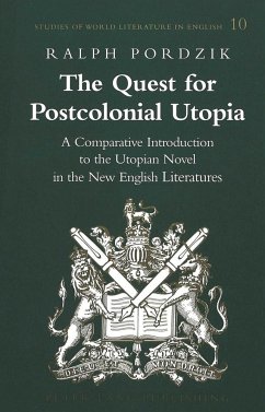 The Quest for Postcolonial Utopia - Pordzik, Ralph