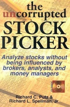 The Uncorrupted Stock Picker [With CDROM] - Putz, Richard C.; Spellman, Richard L. , Jr.