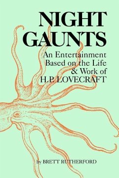 Night Gaunts: An Entertainment Based on the Life and Work of H.P. Lovecraft - Rutherford, Brett