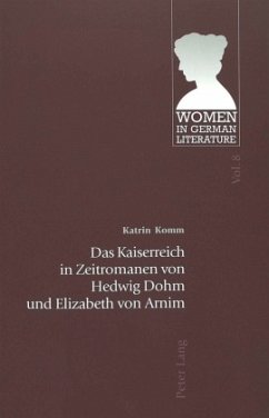 Das Kaiserreich in Zeitromanen von Hedwig Dohm und Elizabeth von Arnim - Komm, Katrin