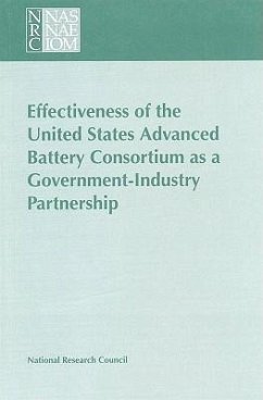 Effectiveness of the United States Advanced Battery Consortium as a Government-Industry Partnership - National Research Council; Commission on Engineering and Technical Systems; Committee to Review the U S Advanced Battery Consortium's Electric Vehicle Battery Research and Development Project Selection Process
