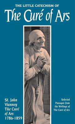 Little Catechism of the Cure of Ars - Vianney, Jean-Marie Baptiste