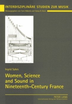 Women, Science and Sound in Nineteenth-Century France - Sykes, Ingrid