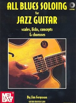 All Blues Soloing (+CD) Scales, Licks, Concepts and Choruses for jazz guitar All Blues Soloing (+CD) Scales, Licks, Concepts and Choruses for jazz guitar