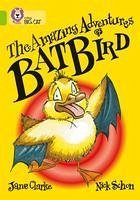 The Amazing Adventures of Batbird - Clarke, Jane