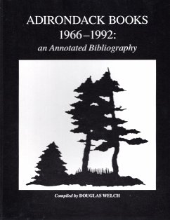 Adirondack Books, 1966-1992: An Annotated Bibliography - Welch, Douglas