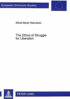 The Ethics of Struggle for Liberation - Wierzbicki, Alfred M.