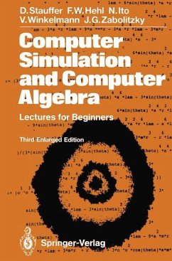 Computer Simulation and Computer Algebra - Stauffer, Dietrich; Hehl, Friedrich W; Zabolitzky, John G.; Winkelmann, Volker; Ito, Nobuyasu