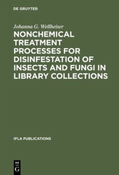 Nonchemical Treatment Processes for Disinfestation of Insects and Fungi in Library Collections - Wellheiser, Johanna G.