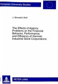 The Effects of Agency Problems on the Financial Behavior, Performance, and Efficiency of German Industrial Stock Corpora