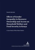 Effects of Gender Inequality in Resource Ownership and Access on Household Welfare and Food Security in Kenya Effects of Gender Inequality in Resource Ownership and Access on Household Welfare and Food Security in Kenya