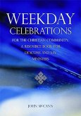 Weekday Celebrations for the Christian Community: A Resource Book for Deacons and Lay Ministers