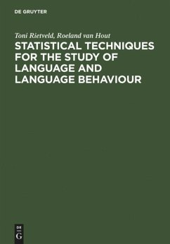 Statistical Techniques for the Study of Language and Language Behaviour - Rietveld, Toni;Hout, Roeland van