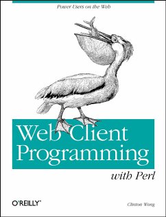 Web Client Programming with Perl. Web Client Programmierung mit Perl, engl. Ausgabe - Wong, Clinton