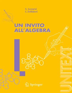 Un invito all'Algebra - Leonesi, S.;Toffalori, C.