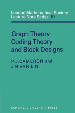 Graph Theory, Coding Theory and Block Designs - Lint, J. van; Lint, J. H. Van; Cameron, Peter J.