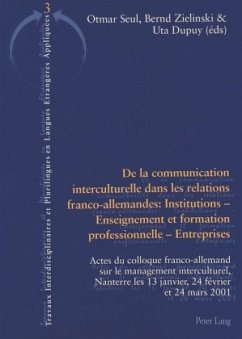 De la communication interculturelle dans les relations franco-allemandes: Institutions - Enseignement et formation professionnelle - Entreprises