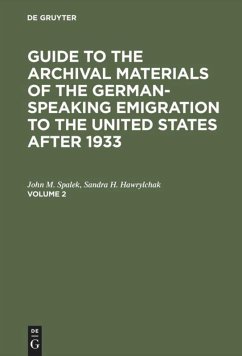 Guide to the Archival Materials of the German-speaking Emigration to the United States after 1933. Volume 2 - Spalek, John M.;Hawrylchak, Sandra H.