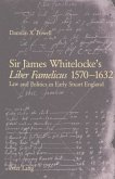 Sir James Whitelocke's "Liber Famelicus" 1570-1632