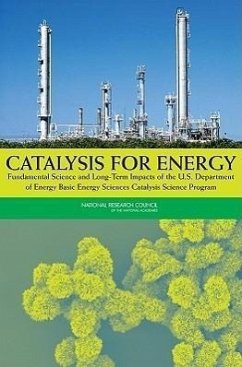 Catalysis for Energy - National Research Council; Division On Earth And Life Studies; Board on Chemical Sciences and Technology; Committee on the Review of the Basic Energy Sciences Catalysis Science Program