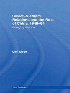 Soviet-Vietnam Relations and the Role of China 1949-64 - Olsen, Mari