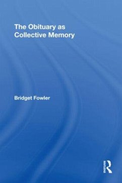 The Obituary as Collective Memory - Fowler, Bridget