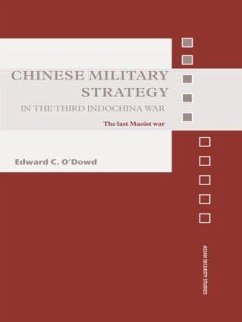 Chinese Military Strategy in the Third Indochina War - O'Dowd, Edward C