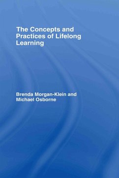 The Concepts and Practices of Lifelong Learning - Morgan-Klein, Brenda; Osborne, Michael