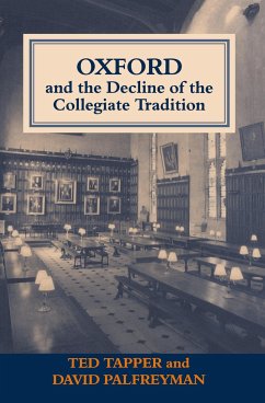 Oxford and the Decline of the Collegiate Tradition - Palfreyman, David; Tapper, Ted