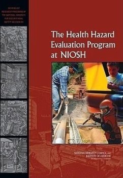 The Health Hazard Evaluation Program at Niosh - Institute Of Medicine; National Research Council; Division On Earth And Life Studies; Committee to Review the Niosh Health Hazard Evaluation Program