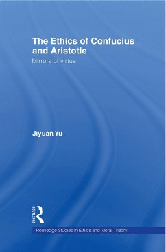 The Ethics of Confucius and Aristotle - Yu, Jiyuan