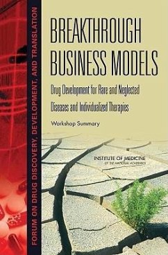 Breakthrough Business Models - Institute Of Medicine; Board On Health Sciences Policy; Forum on Drug Discovery Development and Translation; Giffin, Robert; Robinson, Sally; Wizemann, Theresa