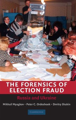 The Forensics of Election Fraud - Myagkov, Mikhail; Ordeshook, Peter C.; Shakin, Dimitri