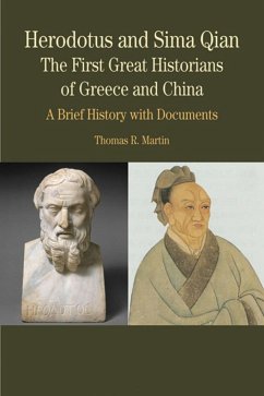 Herodotus and Sima Qian: The First Great Historians of Greece and China - Martin, Thomas R.