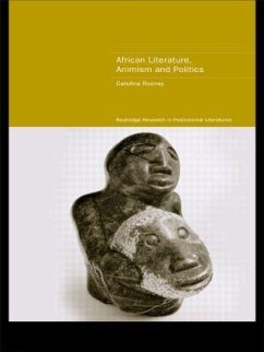 African Literature, Animism and Politics - Rooney, Caroline
