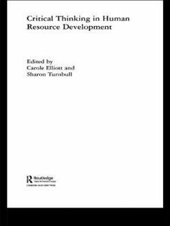 Critical Thinking in Human Resource Development - Elliott, Carole / Turnbull, Sharon (ed.)