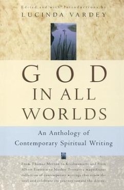 God in All Worlds: An Anthology of Contemporary Spiritual Writing - Vardey, Lucinda
