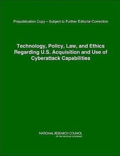 Technology, Policy, Law, and Ethics Regarding U.S. Acquisition and Use of Cyberattack Capabilities - National Research Council; Division on Engineering and Physical Sciences; Computer Science and Telecommunications Board; Committee On Offensive Information Warfare