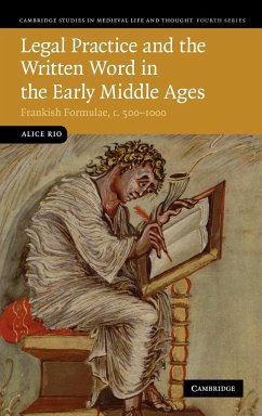 Legal Practice and the Written Word in the Early Middle Ages - Rio, Alice; Alice, Rio